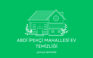 Abdi İpekçi Mahallesi Ev Temizliği