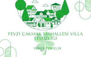 Fevzi Çakmak Mahallesi Villa Temizliği