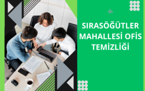 Sırasöğütler Mahallesi Ofis Temizliği