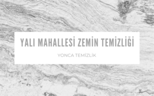 Yalı Mahallesi Zemin Temizliği