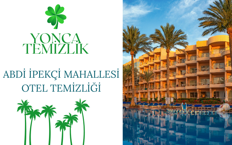 Abdi İpekçi Mahallesi Otel Temizliği