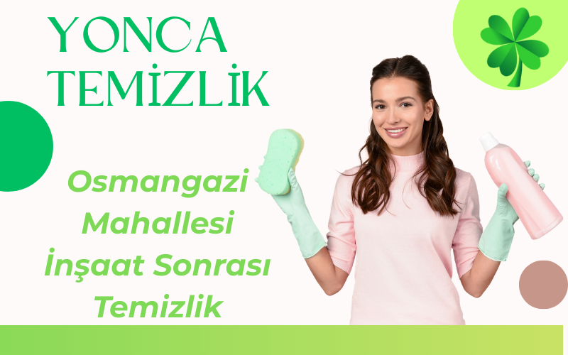 Osmangazi Mahallesi İnşaat Sonrası Temizlik